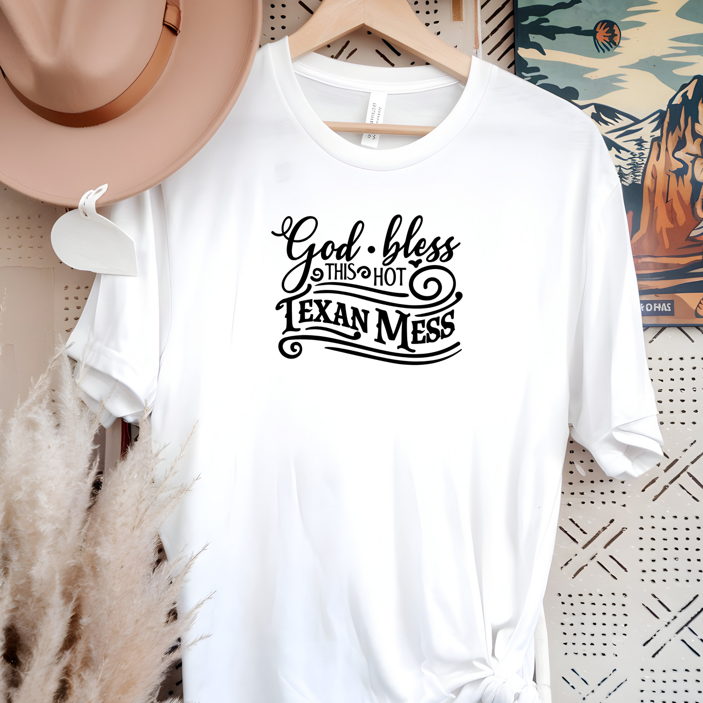 God Bless this hot Texan mess Tee