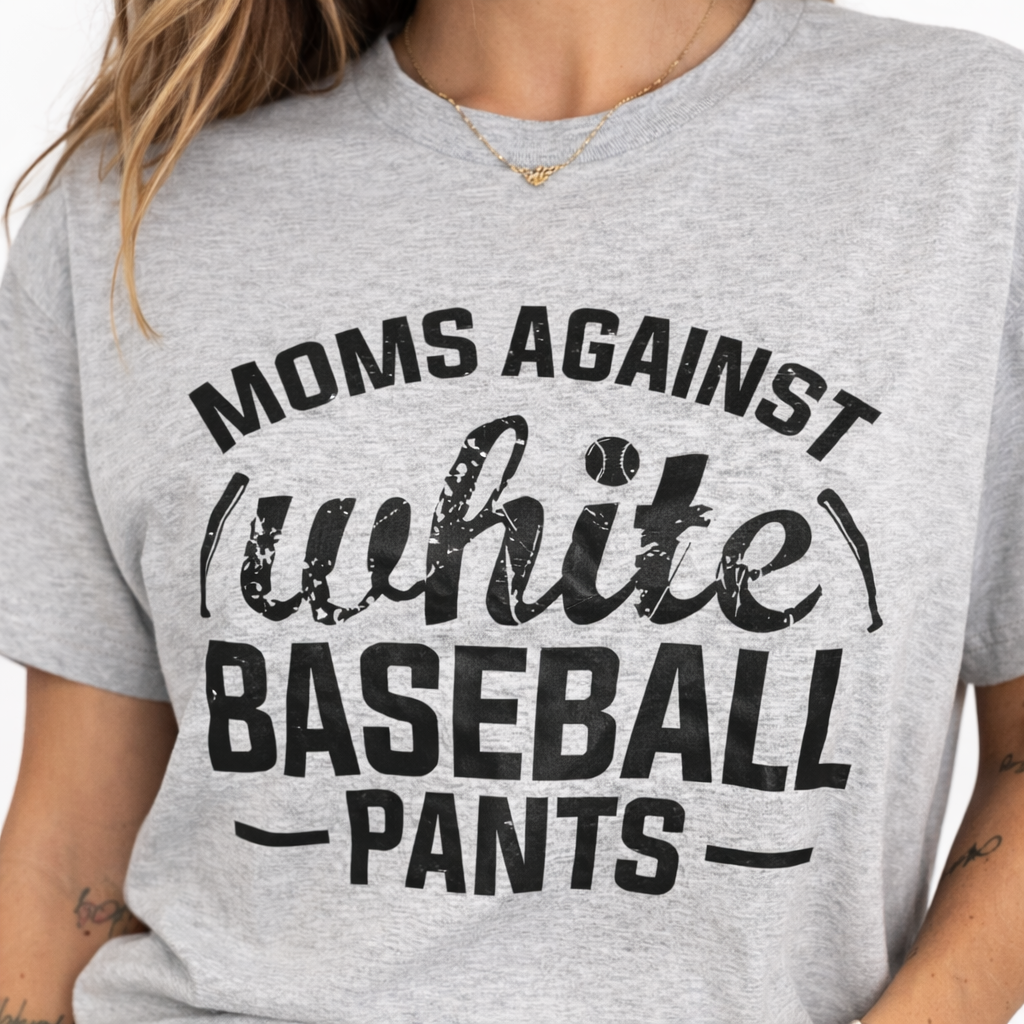 MOMS AGAINST WHITE BASEBALL PANTS TEE