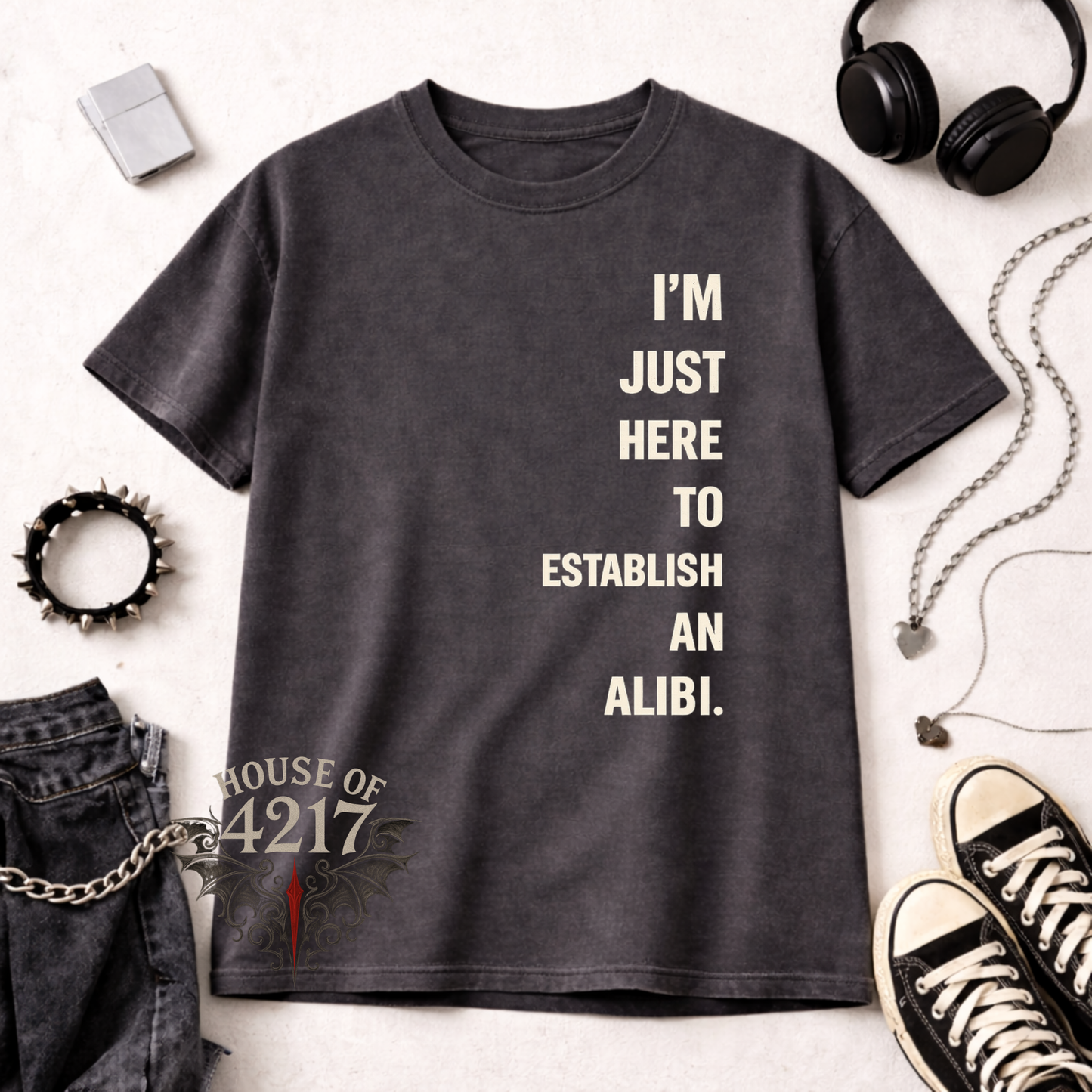 I’m Just Here to Establish an Alibi Tee