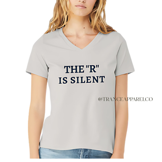 The "R" is silent ladies tee