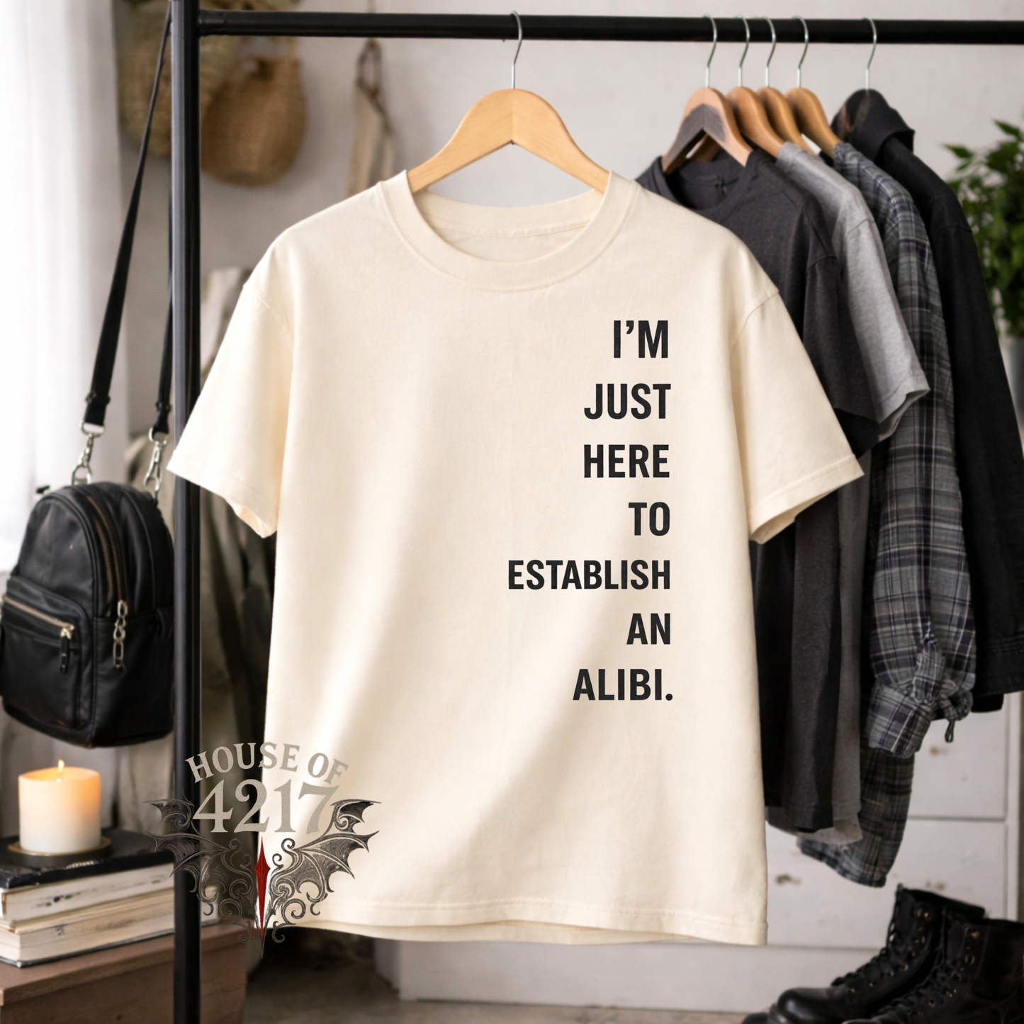 I’m Just Here to Establish an Alibi Tee