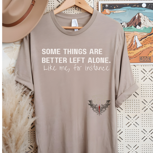 Some things are better Tee