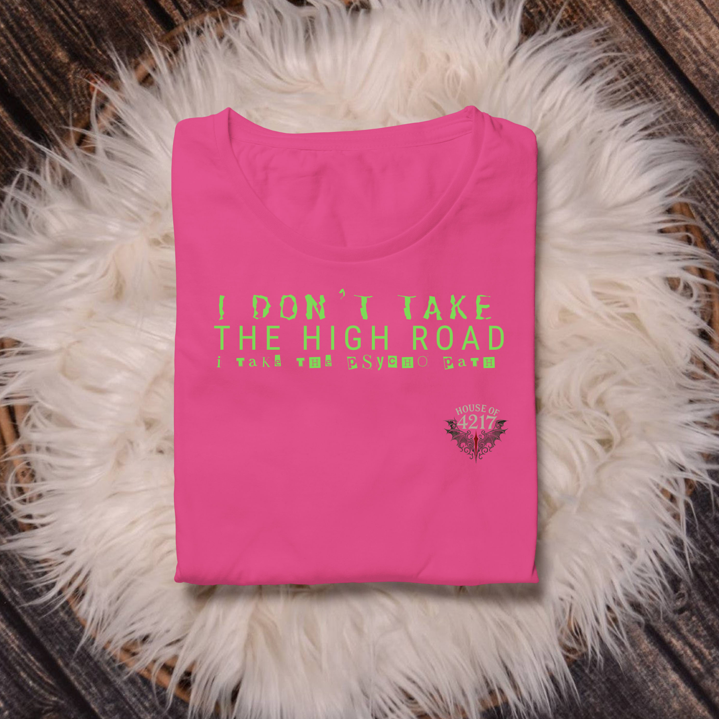 I DON'T TAKE THE HIGH ROAD TEE