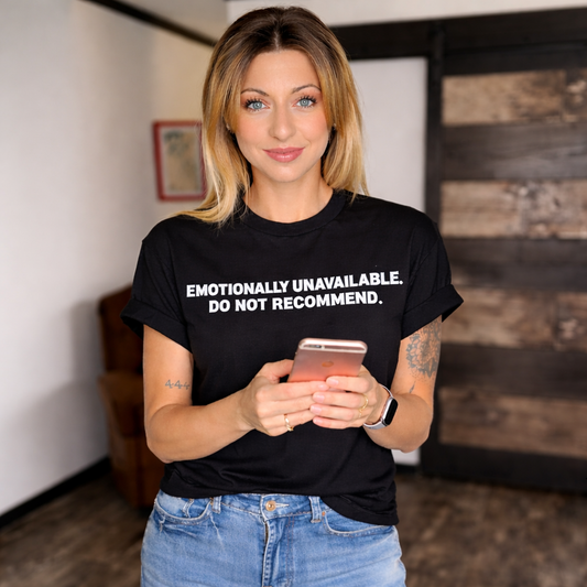 EMOTIONALLY UNAVAILABLE. DO NOT RECOMMEND. GRAPHIC TEE | HOUSE OF 4217