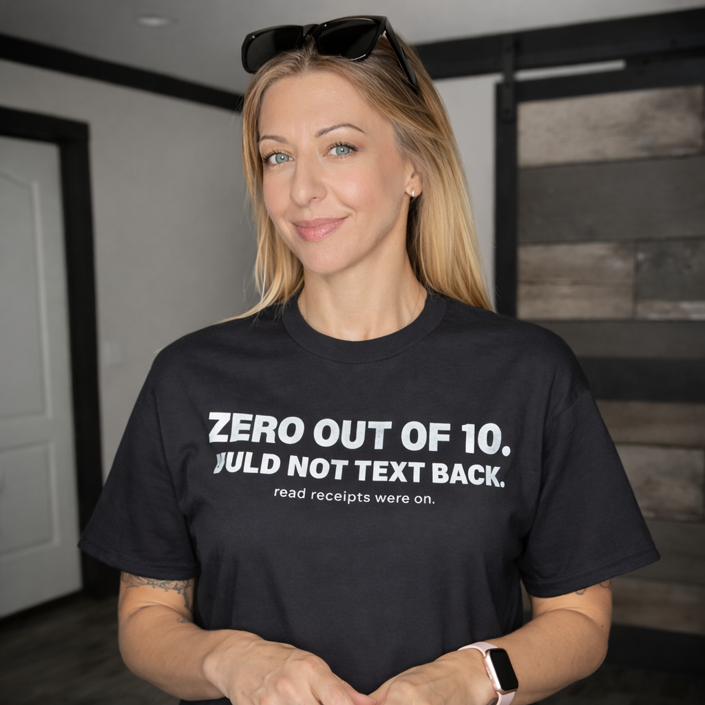 ZERO OUT OF 10. WOULD NOT TEXT BACK GRAPHIC TEE | HOUSE OF 4217