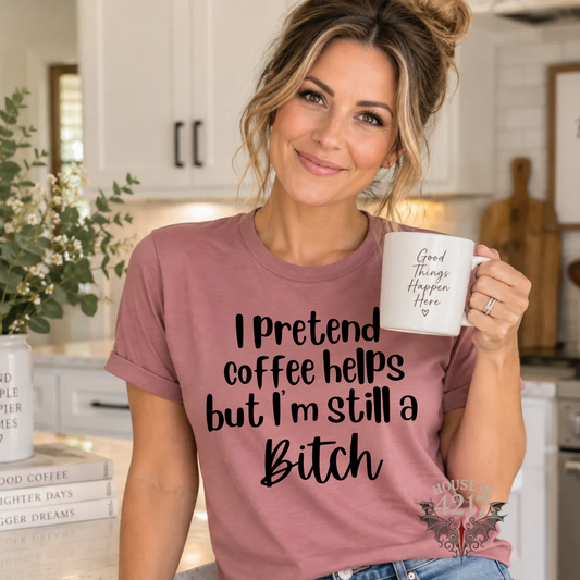 I pretend coffee helps tee