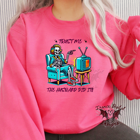 The husband did it Sweatshirt