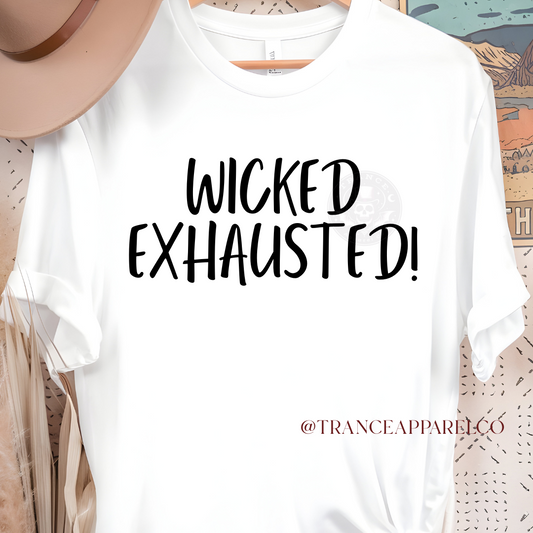 Wicked Exhausted tee